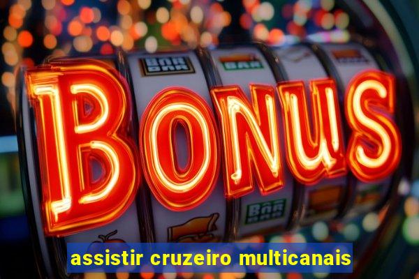 assistir cruzeiro multicanais